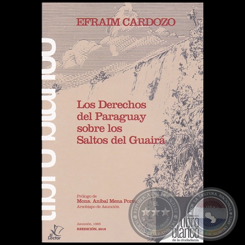 LOS DERECHOS DEL PARAGUAY SOBRE LOS SALTOS DEL GUAIRA - Autor: EFRAM CARDOZO - Ao 2018